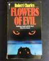 FLOWERS OF EVIL ROBERT CHARLES 1981 FUTURA 1st EDITION PAPERBACK VINTAGE HORROR